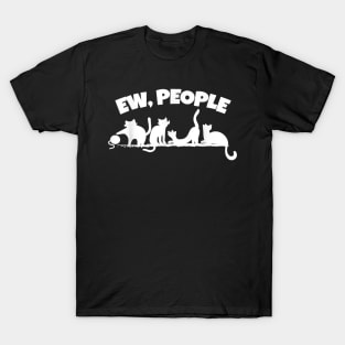 Ew People Funny Cat  For  Pet Kitty Lovers Cats T-Shirt